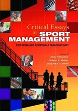 Critical Essays in Sport Management - Andy Gillentine ; Robert Baker ; Jacquelyn Cuneen - 9781138078352
