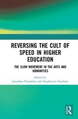Reversing the Cult of Speed in Higher Education - JONATHAN,  QC Chambers ; Stephannie Gearhart - 9781138080287
