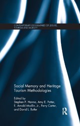 Social Memory and Heritage Tourism Methodologies - STEPHEN P. HANNA ; AMY E. POTTER ; E. ARNOLD,  Jr. Modlin ; Perry Carter ; David L. Butler - 9781138083820