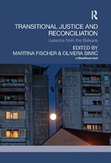 Transitional Justice and Reconciliation - Martina Fischer ; Olivera Simic - 9781138084384