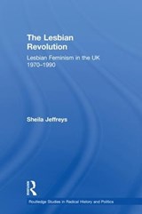 The Lesbian Revolution - SHEILA (UNIVERSITY OF MELBOURNE,  Australia) Jeffreys - 9781138096561