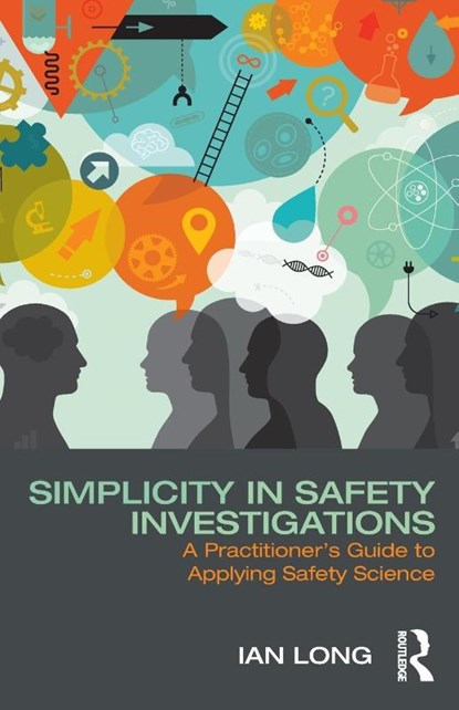 Simplicity in Safety Investigations, Ian Long - Paperback - 9781138097735