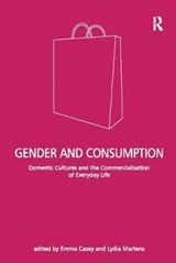 Gender and Consumption - Lydia Martens ; Emma Casey - 9781138099173
