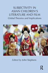 Subjectivity in Asian Children's Literature and Film - John Stephens - 9781138108981