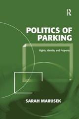 Politics of Parking - Sarah Marusek - 9781138116924