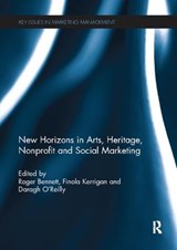 New Horizons in Arts, Heritage, Nonprofit and Social Marketing - ROGER BENNETT ; FINOLA KERRIGAN ; DARAGH (UNIVERSITY OF SHEFFIELD,  United Kingdom University of Sheffield, UK) O'Reilly - 9781138118270
