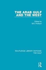 The Arab Gulf and the West - B.R. Pridham - 9781138125094