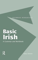 Basic Irish: A Grammar and Workbook - Nancy Stenson - 9781138128002