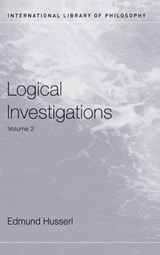 Logical Investigations Volume 2 - Edmund Husserl - 9781138132870
