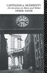 Capitalism and Modernity - Derek Sayer - 9781138133129