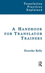 A Handbook for Translator Trainers - Dorothy Kelly - 9781138134829