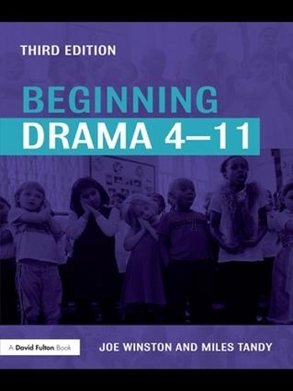 Beginning Drama 4-11, Joe Winston ; Miles Tandy - Gebonden - 9781138135406