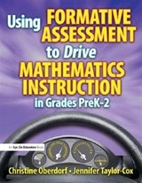 Using Formative Assessment to Drive Mathematics Instruction in Grades PreK-2 - Jennifer Taylor-Cox ; Christine Oberdorf - 9781138136199