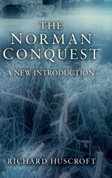 The Norman Conquest - Richard Huscroft - 9781138137028