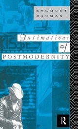 Intimations of Postmodernity - Zygmunt Bauman - 9781138138339