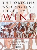 The Origins and Ancient History of Wine - Patrick E. McGovern ; Stuart J. Fleming ; Solomon H. Katz - 9781138138599