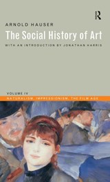Social History of Art, Volume 4 - Arnold Hauser - 9781138138650