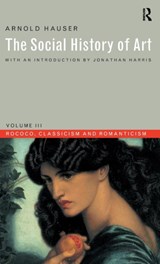 Social History of Art, Volume 3 - Arnold Hauser - 9781138139541