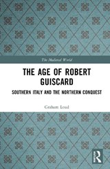The Age of Robert Guiscard - Graham Loud - 9781138139688