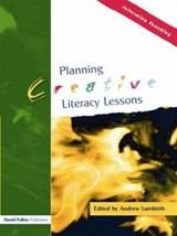 Planning Creative Literacy Lessons - Andrew Lambirth - 9781138142145