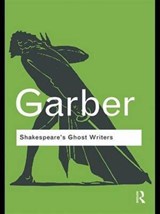 Shakespeare's Ghost Writers - Marjorie Garber - 9781138142152