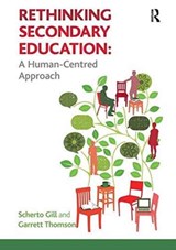 Rethinking Secondary Education - SCHERTO (GHFP RESEARCH INSTITUTE,  UK) Gill ; Garrett (GHFP Research Institute, UK) Thomson - 9781138145429