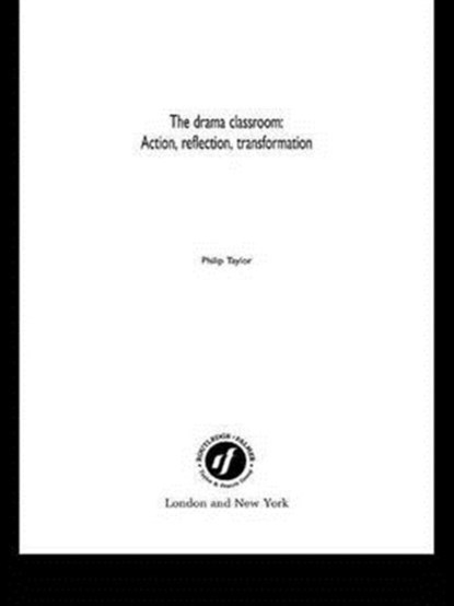 The Drama Classroom, Philip Taylor - Gebonden - 9781138146624