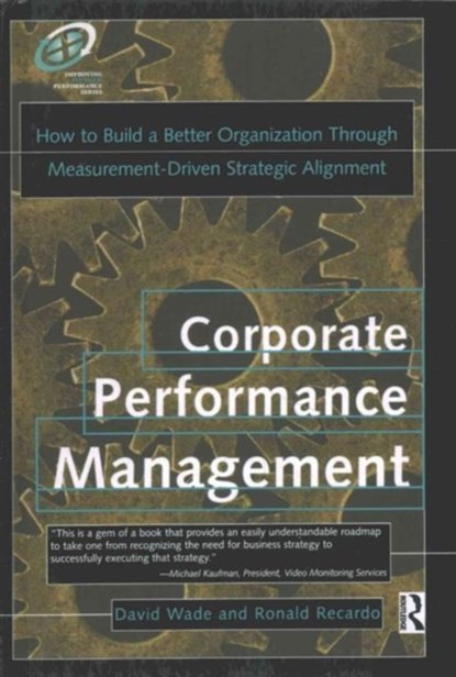Corporate Performance Management, David Wade ; Ron Recardo - Gebonden - 9781138146990