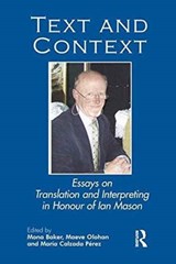 Text and Context - MONA (UNIVERSITY OF MANCHESTER,  UK) Baker ; Maeve (University of Manchester, UK) Olohan ; Maria Perez Calzada - 9781138147942