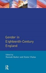 Gender in Eighteenth-Century England - HANNAH (UNIVERSITY OF MANCHESTER,  UK) Barker ; Elaine (University of Liverpool, UK) Chalus - 9781138148079