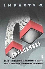 Impacts and Influences - James Curran ; Anthony Smith ; Pauline Wingate - 9781138154537