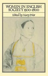Women in English Society, 1500-1800 - Mary Prior - 9781138155312