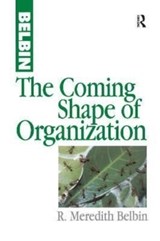 The Coming Shape of Organization - R Meredith Belbin - 9781138156715