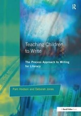 Teaching Children to Write - PAM HODSON ; DEBORAH (BRUNEL UNIVERSITY,  UK) Jones - 9781138158436