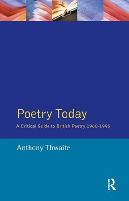 Poetry Today, Anthony Thwaite - Gebonden - 9781138158665
