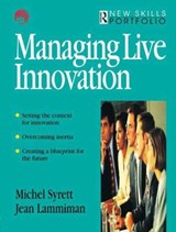 Managing Live Innovation - Jean Lammiman ; Michel Syrett - 9781138160705