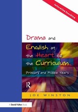 Drama and English at the Heart of the Curriculum - Joe Winston - 9781138161467
