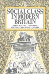 Social Class in Modern Britain - Gordon Marshall ; Howard Newby ; David Rose ; Carol Vogler - 9781138163041