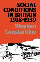 Social Conditions in Britain 1918-1939 - Stephen Constantine - 9781138163676