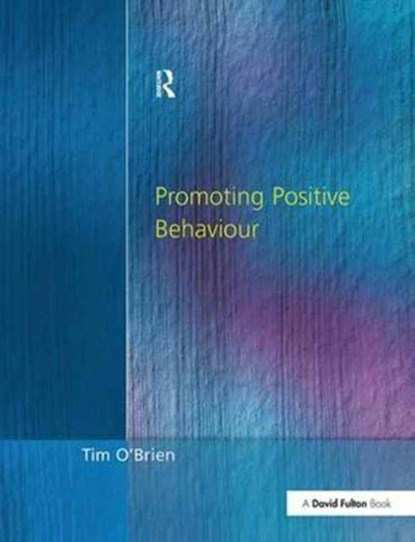 Promoting Positive Behaviour, Tim O'Brien - Gebonden - 9781138164352