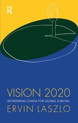 Vision 2020 - Ervin Laszlo - 9781138164444
