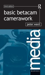 Basic Betacam Camerawork - Peter Ward - 9781138165649