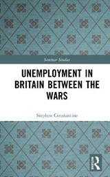 Unemployment in Britain Between the Wars - Stephen Constantine - 9781138167735