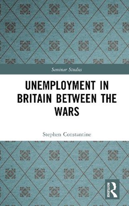 Unemployment in Britain Between the Wars, Stephen Constantine - Gebonden - 9781138167735