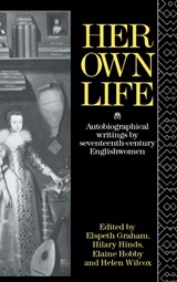 Her Own Life - Helen Wilcox ; Elaine Hobby ; Hilary Hind ; Elspeth Graham - 9781138168015