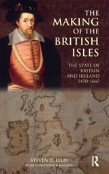 The Making of the British Isles - Steven G. Ellis ; Christopher Maginn - 9781138168282