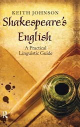 Shakespeare's English - KEITH (UNIVERSITY OF LANCASTER,  UK) Johnson - 9781138168657