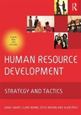 Human Resource Development - JUANI (UNIVERSITY OF BATH,  UK) Swart ; Clare Mann ; Steve (University of Sydney, Australia) Brown ; Alan Price - 9781138168916