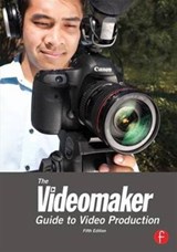 The Videomaker Guide to Video Production - Videomaker - 9781138168961