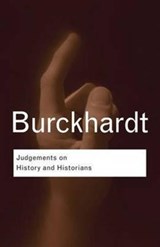 Judgements on History and Historians - Jacob Burckhardt - 9781138169333
